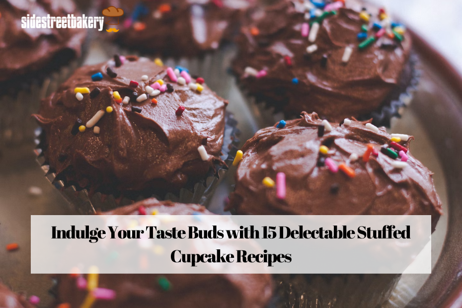 Indulge Your Taste Buds with 15 Delectable Stuffed Cupcake Recipes