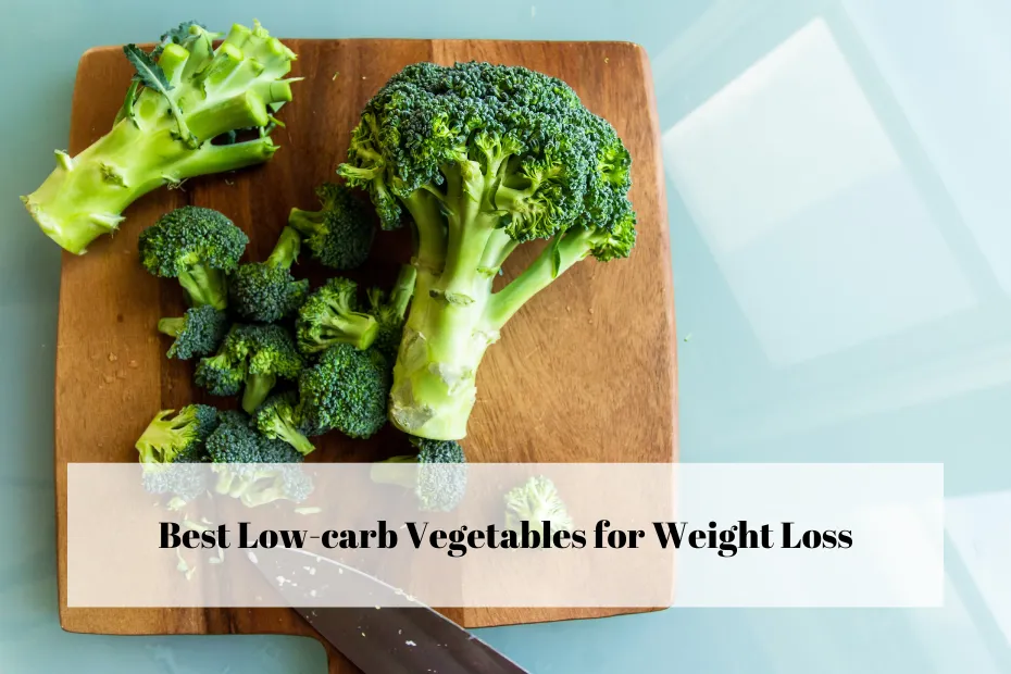 Best Low-carb Vegetables for Weight Loss