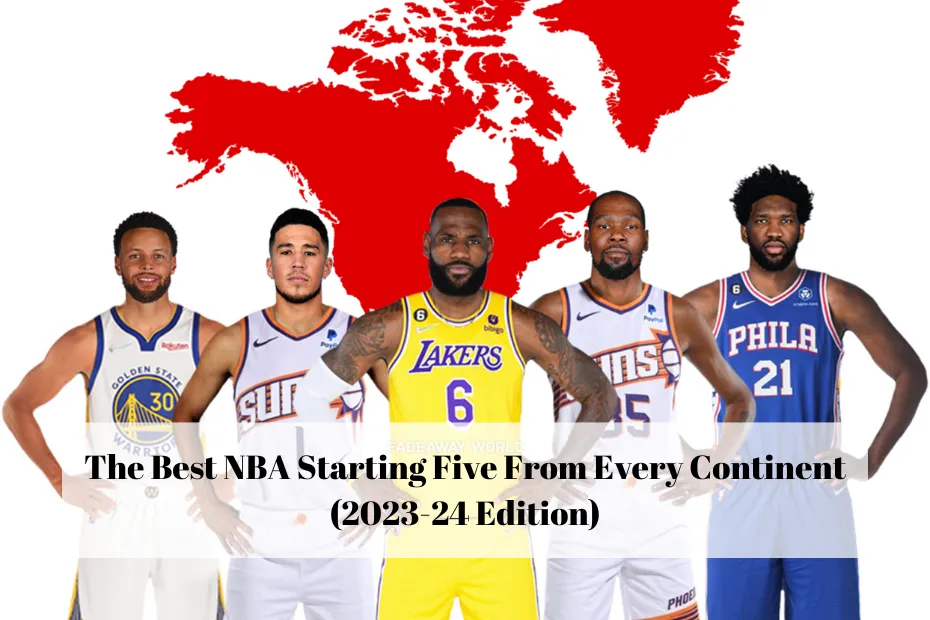 The Best NBA Starting Five From Every Continent (2023-24 Edition)